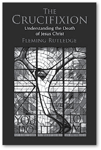 Book cover: The Crucifixion: Understanding the Death of Jesus Christ Fleming Rutledge