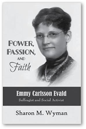 Book cover, Power, Passion, and Faith: Emmy Carlsson Evald, Suffragist and Social Activist